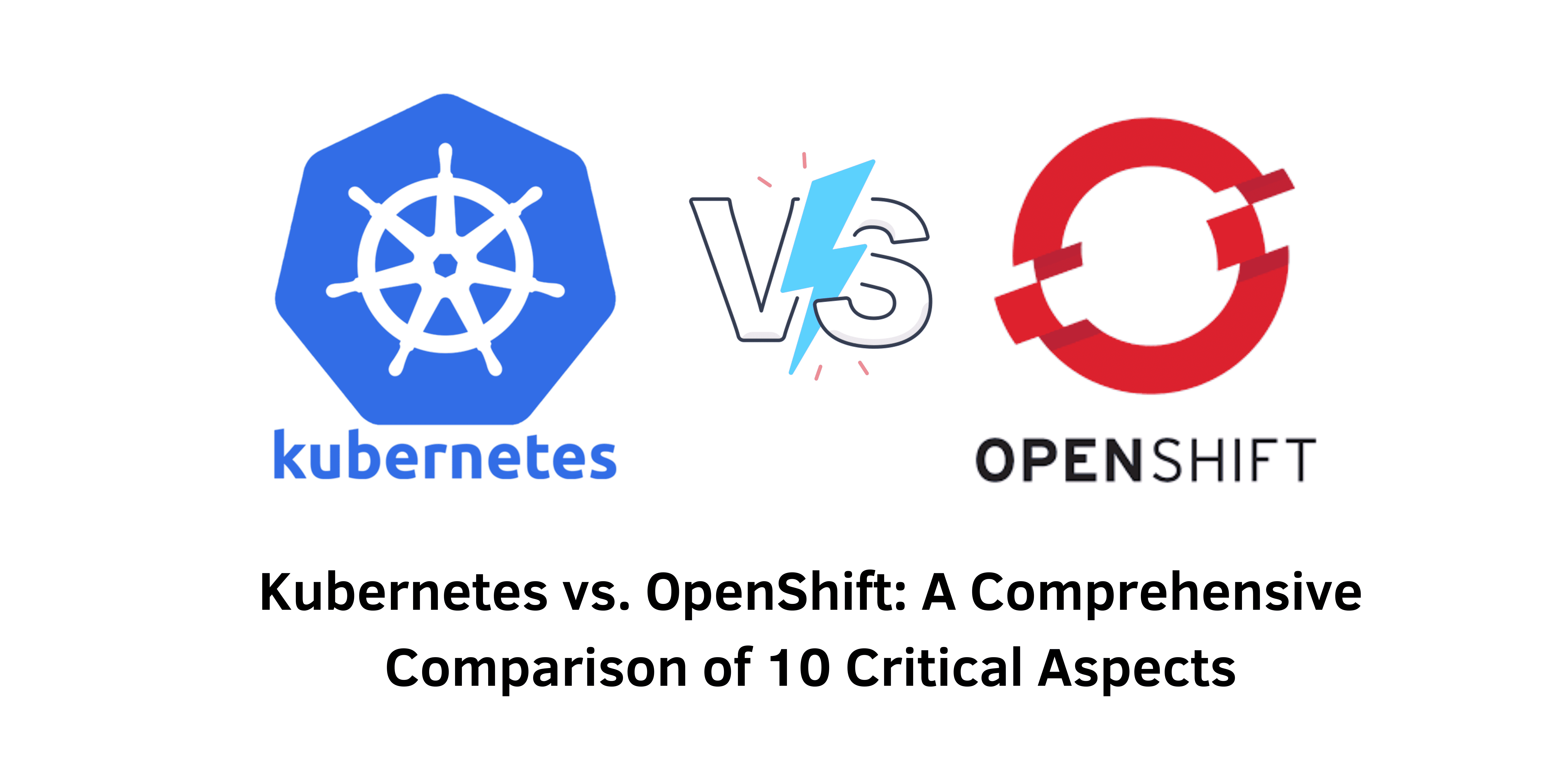 Kubernetes vs OpenShift